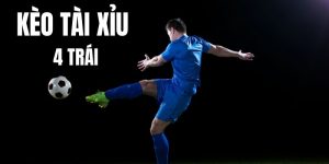 Kèo Tài Xỉu 4 Trái - Bí Quyết Chốt Cược Luôn Thắng, An Toàn