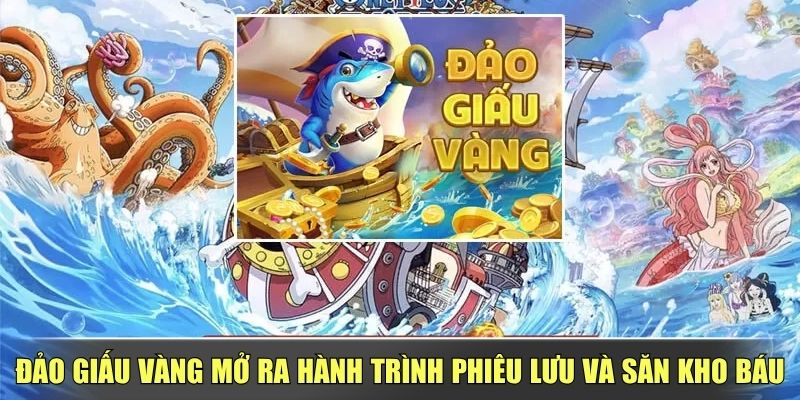 Đảo Giấu Vàng Mở Ra Hành Trình Phiêu Lưu Và Săn Kho Báu