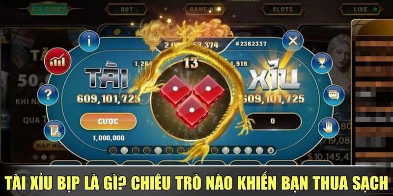 Tài Xỉu Bịp Là Gì? Chiêu Trò Nào Khiến Bạn Thua Sạch